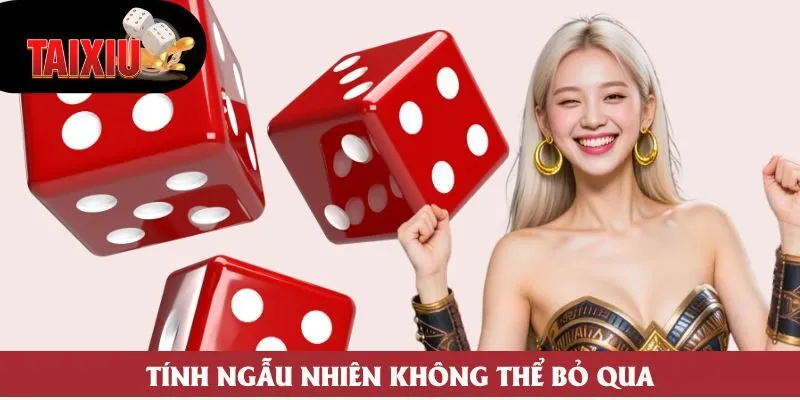 Tính ngẫu nhiên không thể bỏ qua
