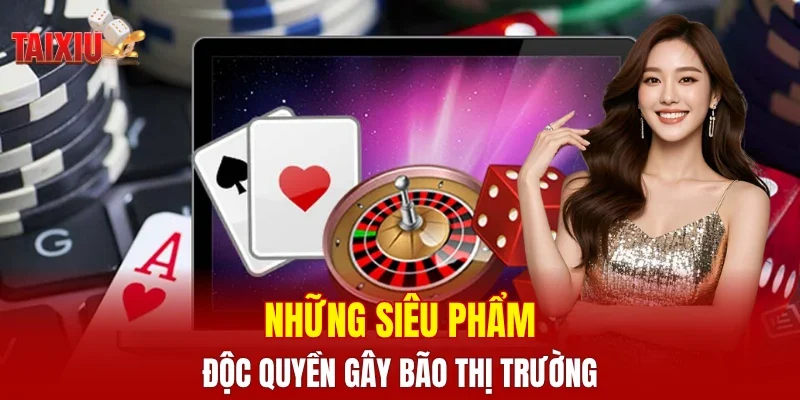 Những siêu phẩm độc quyền gây bão thị trường